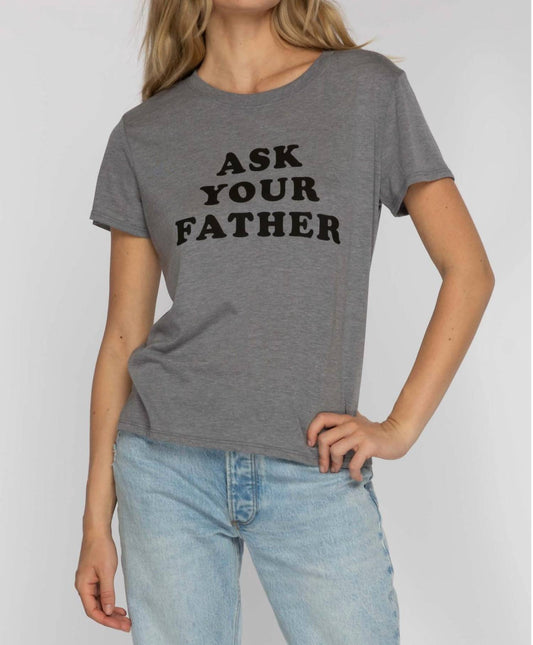 Suburban Riot - Ask Your Father Classic Tee - clothing - graphic - grey