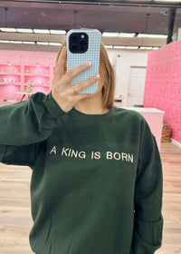 Distressed Vintage Couture - Graphic A King Is Born Sweatshirt