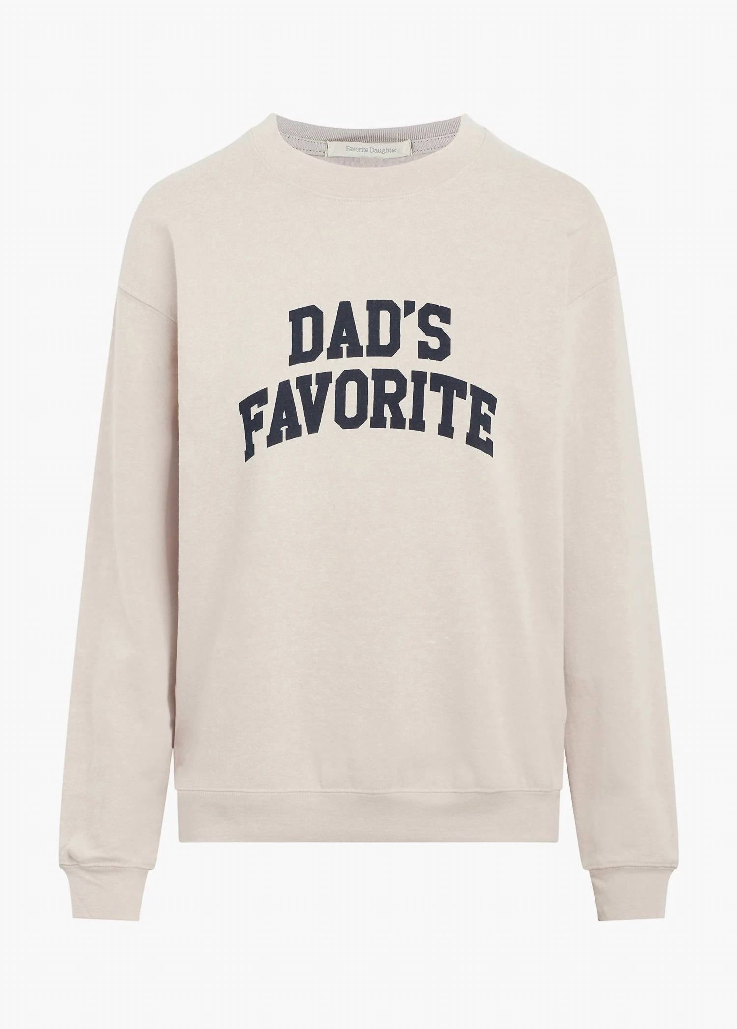 Favorite Daughter - Dad’s Favorite Sweatshirt