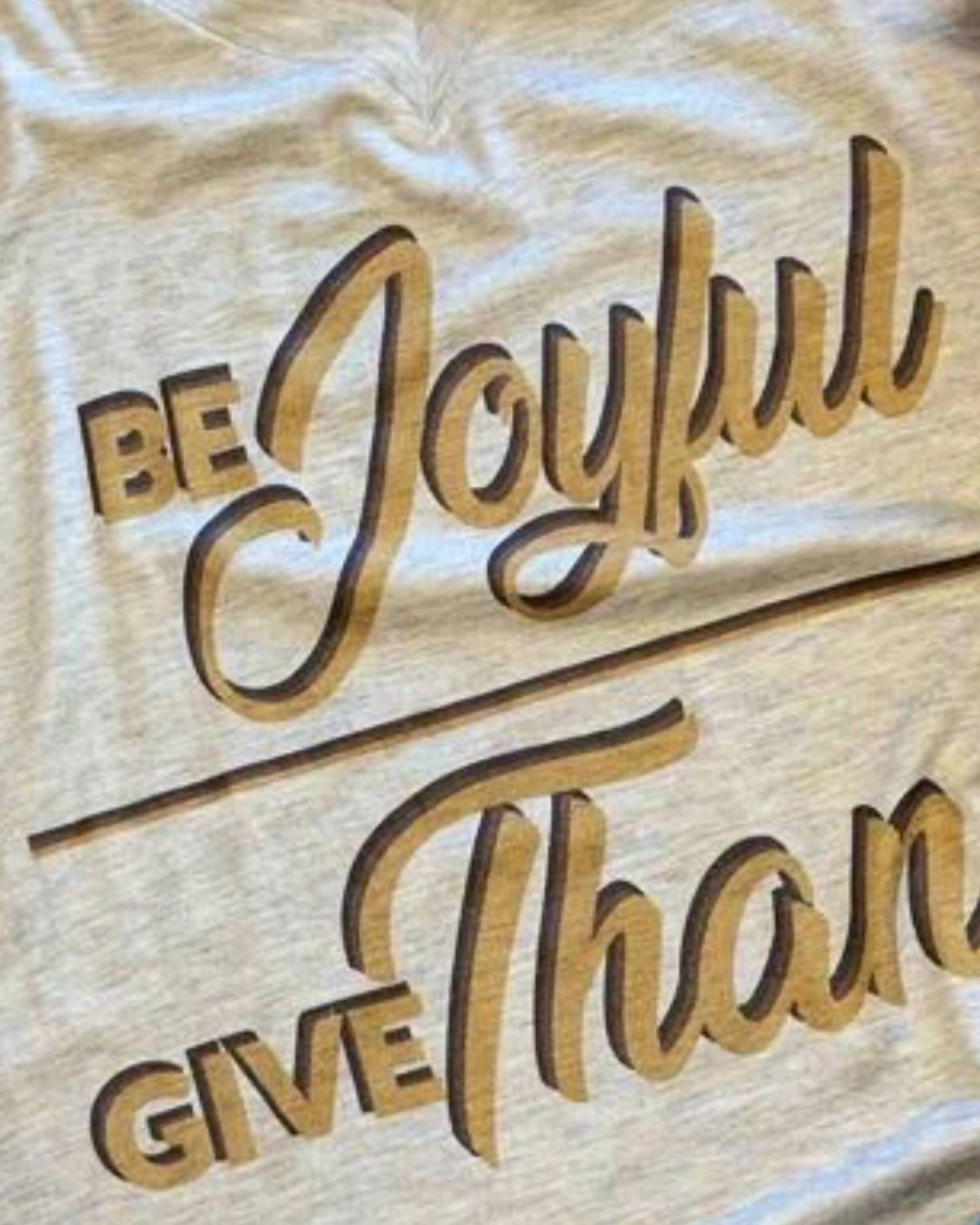 Branded Cotton - Women's Be Joyful & Give Thanks Tee