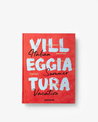 Assouline - Villeggiatura: Italian Summer Vacation Book
