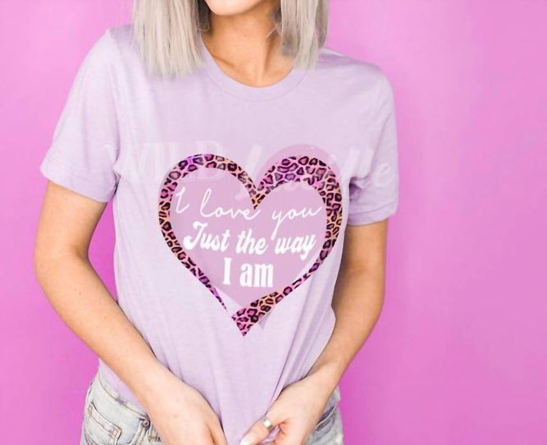 Wild Lucille - I Love You Just the Way I Am Tee