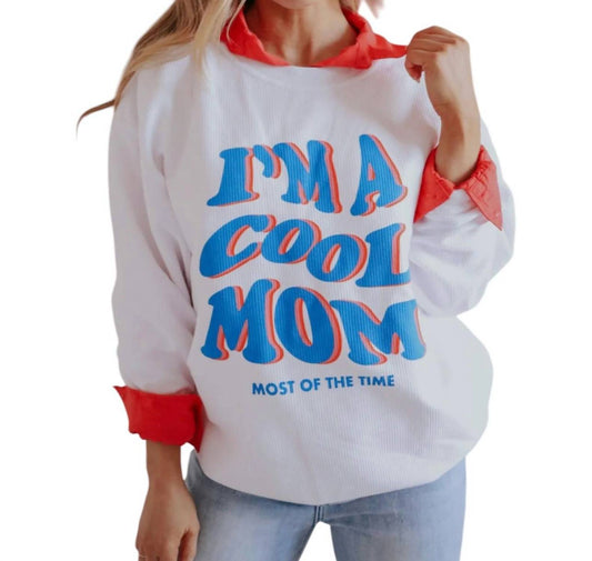 Friday + Saturday - I'm a Cool Mom Corded Sweatshirt