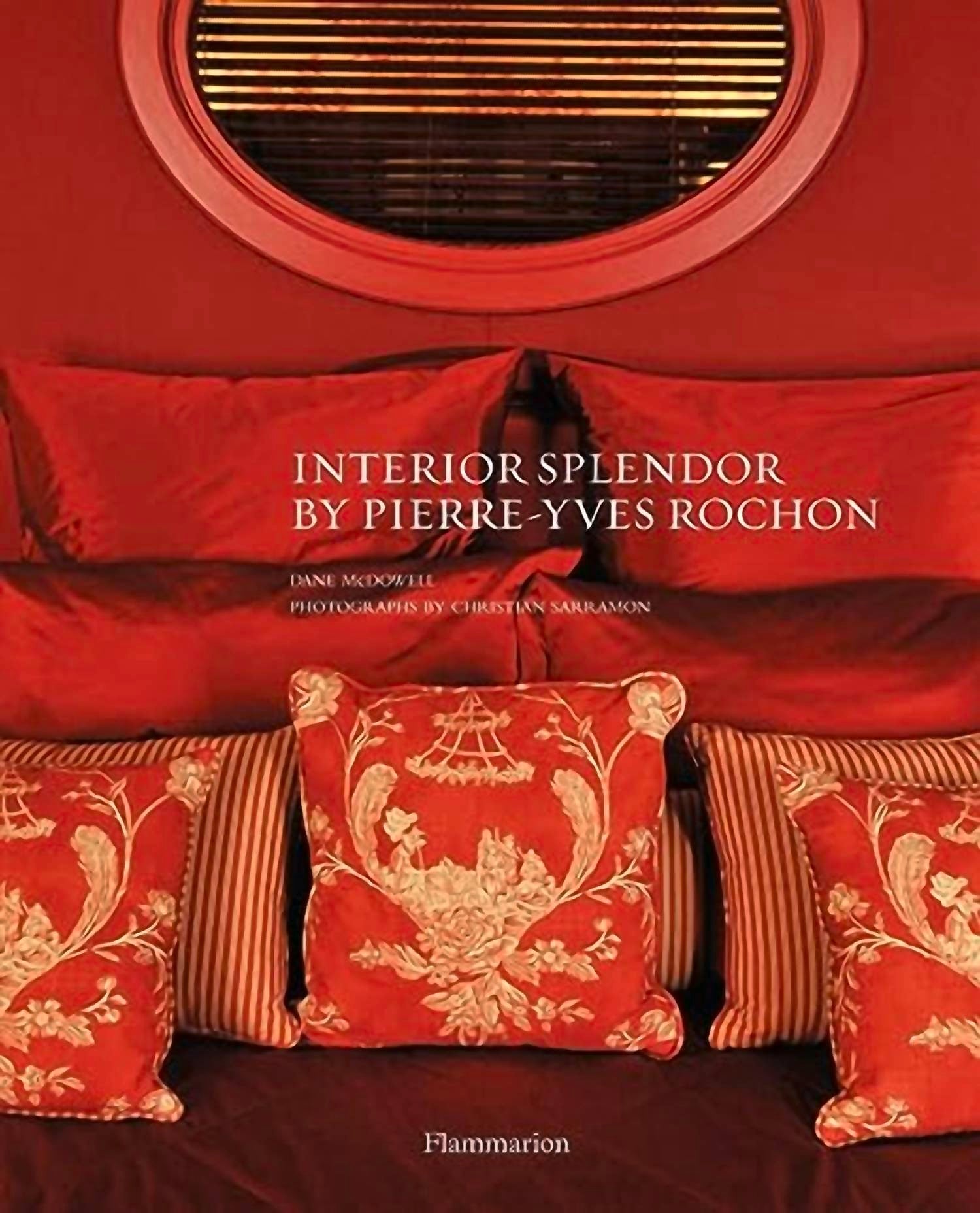 Flammarion - Interior Splendor By Pierre-yves Rochon Hardcover Book