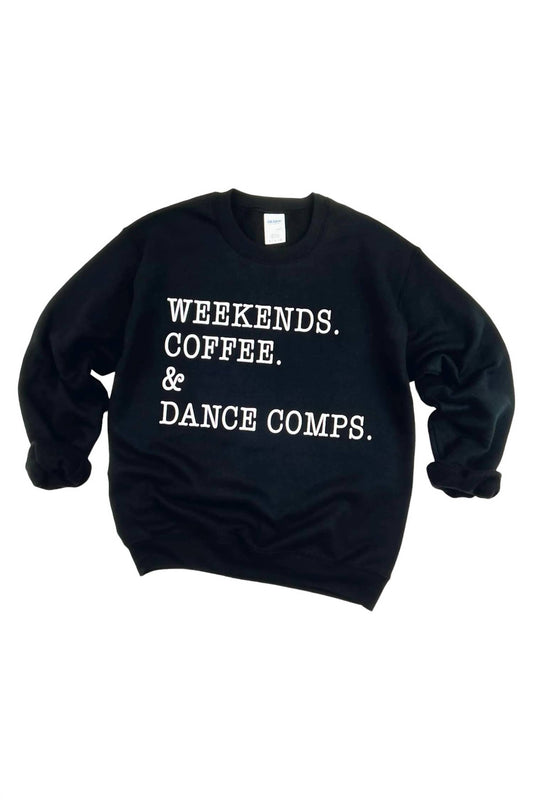 Exclusive Thredz - Weekends. Coffee. & Dance Comps. Sweatshirt - Unisex