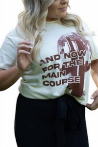 Friday + Saturday - Main Course Graphic Tee Top