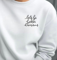 Rebranded - Be Better Sweatshirt