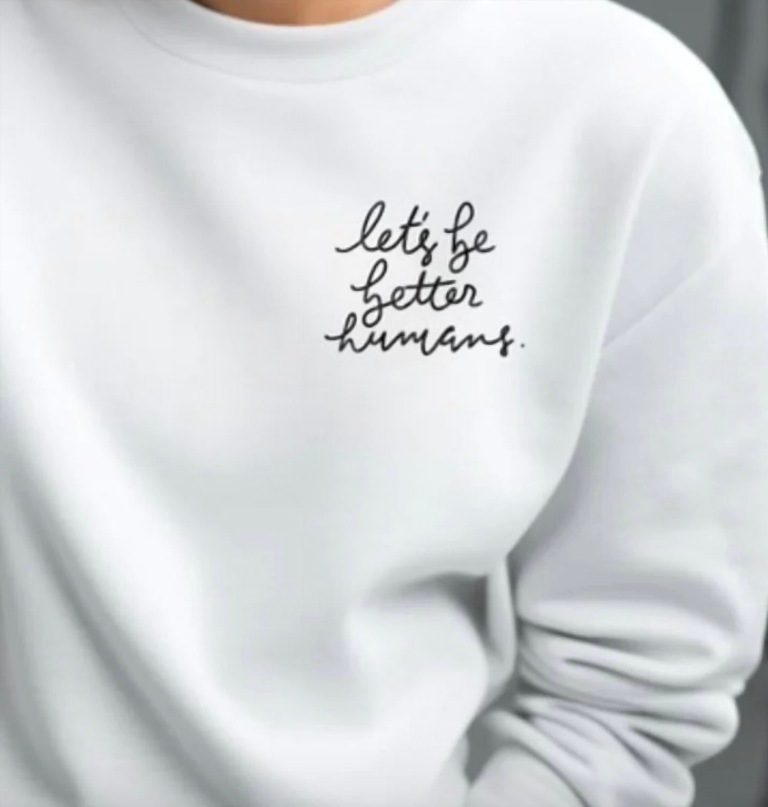 Rebranded - Be Better Sweatshirt