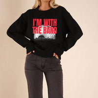 Care Tucker - 90’s Baggy Crewneck I'm With The Band Sweatshirt