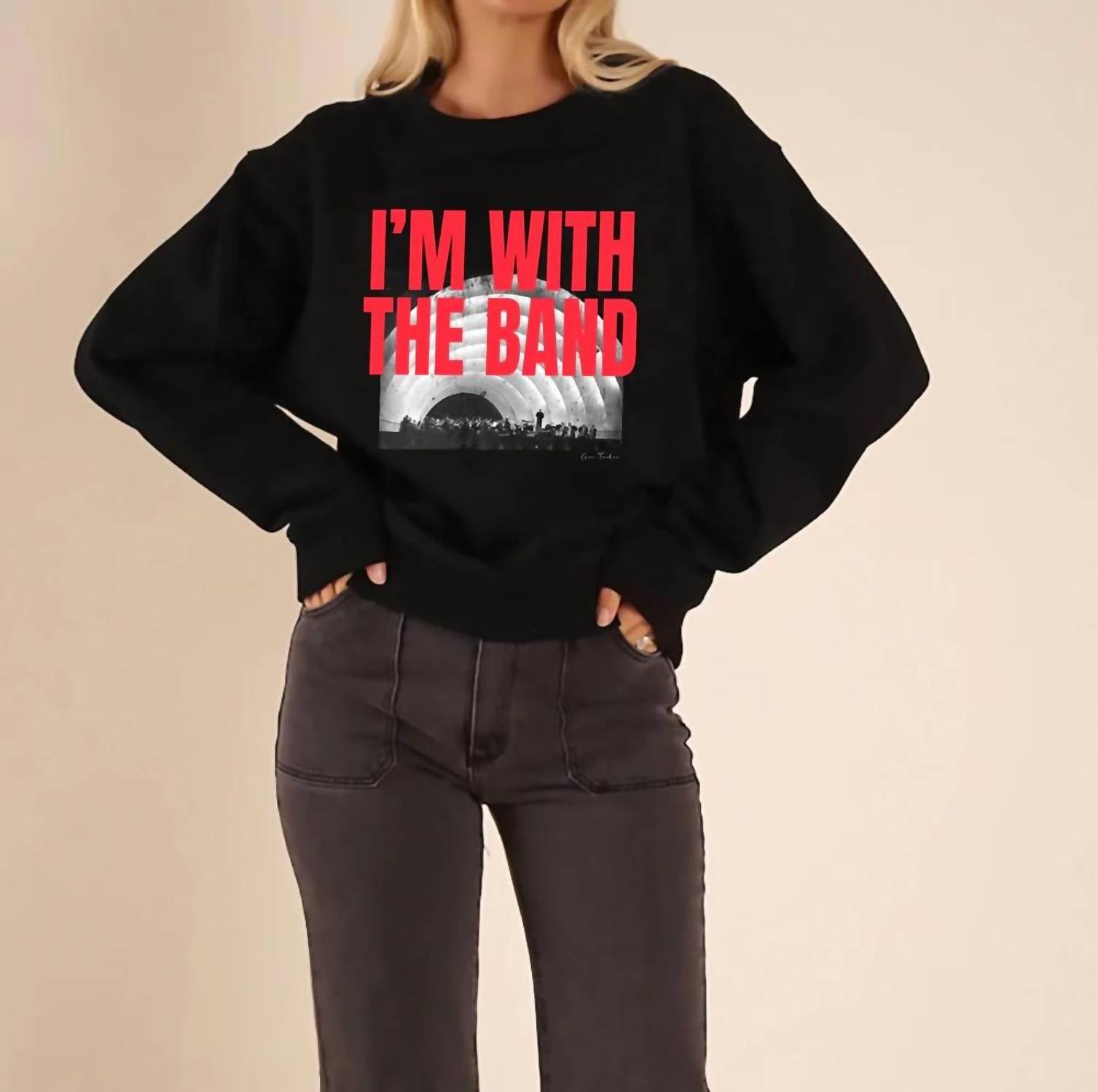 Care Tucker - 90’s Baggy Crewneck I'm With The Band Sweatshirt