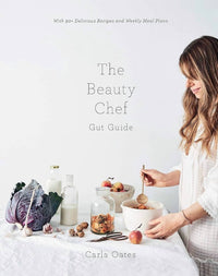 Hardie Grant - Beauty Chef Gut Guide: With 90+ Delicious Recipes And Weekly Meal Plans