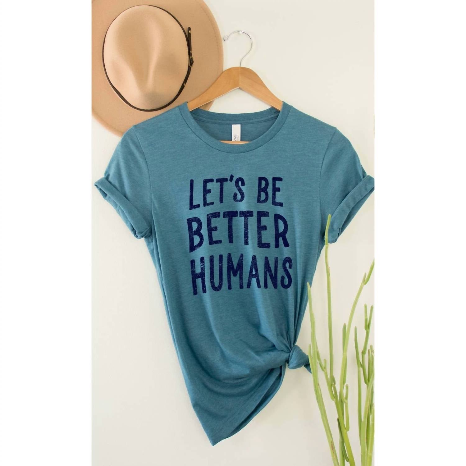 Kissed Apparel - Women's Let's Be Better Humans Tee