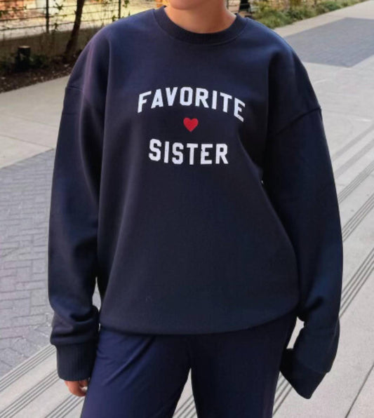 Favorite Daughter - Favorite Sister Sweatshirt