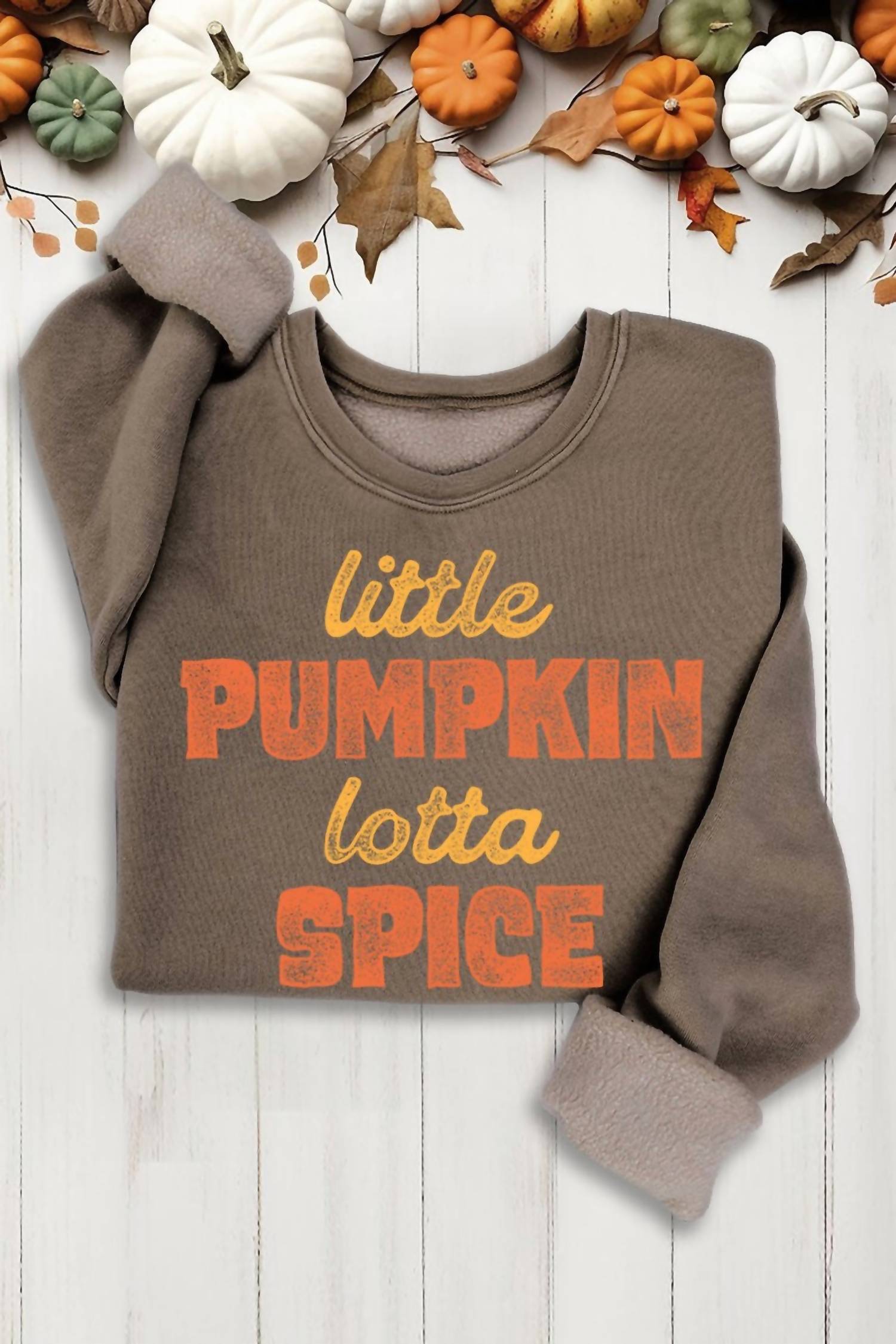 Hrt & Luv - Women's Little Pumpkin Lotta Spice Soft And Comfy Sweatshirts
