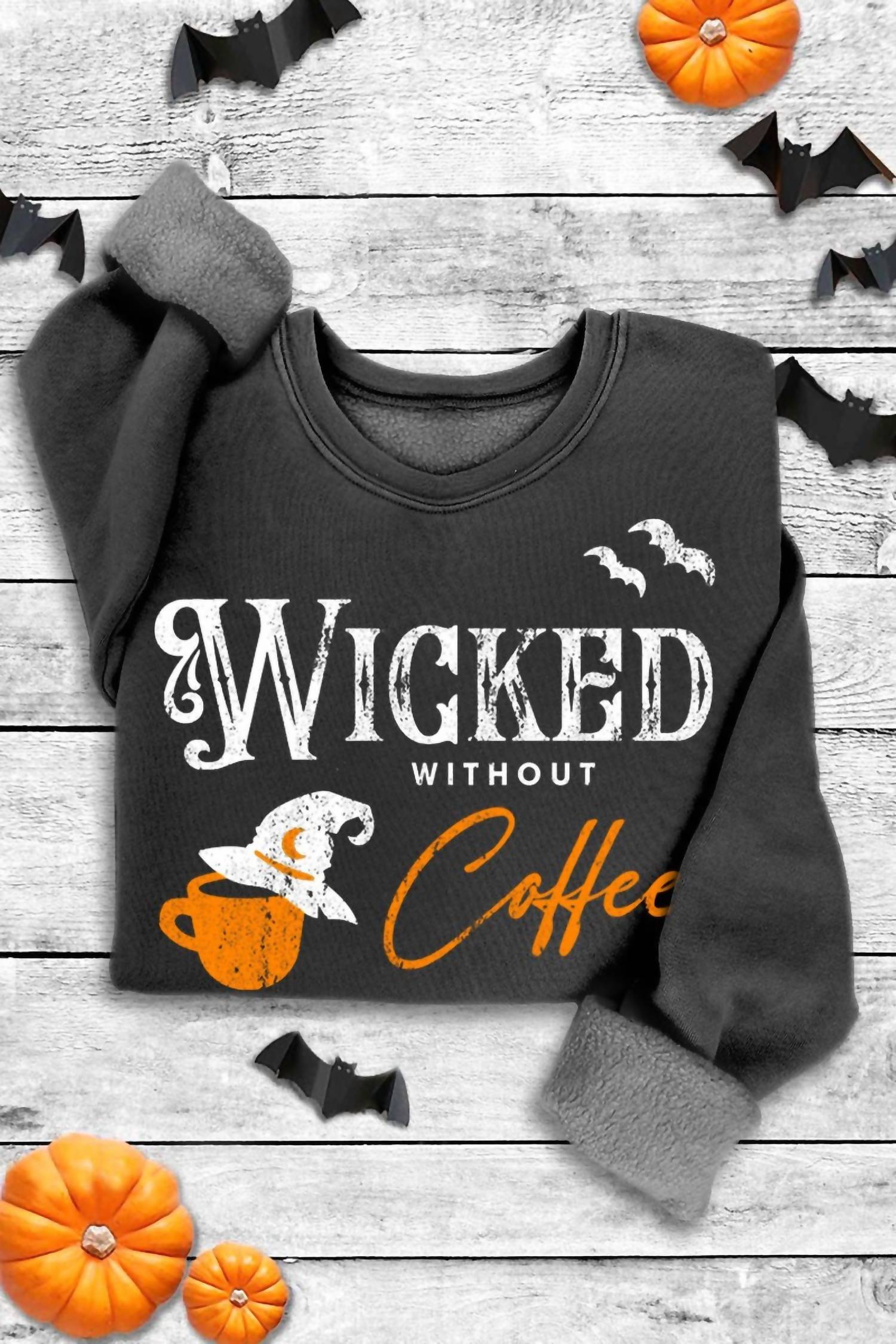 Hrt & Luv - Women's Wicked Without Coffee Soft And Comfy Sweatshirts