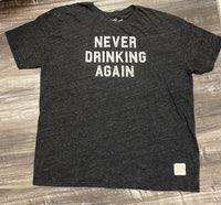 The Original Retro Brand - Men's Never Drinking Again Tee
