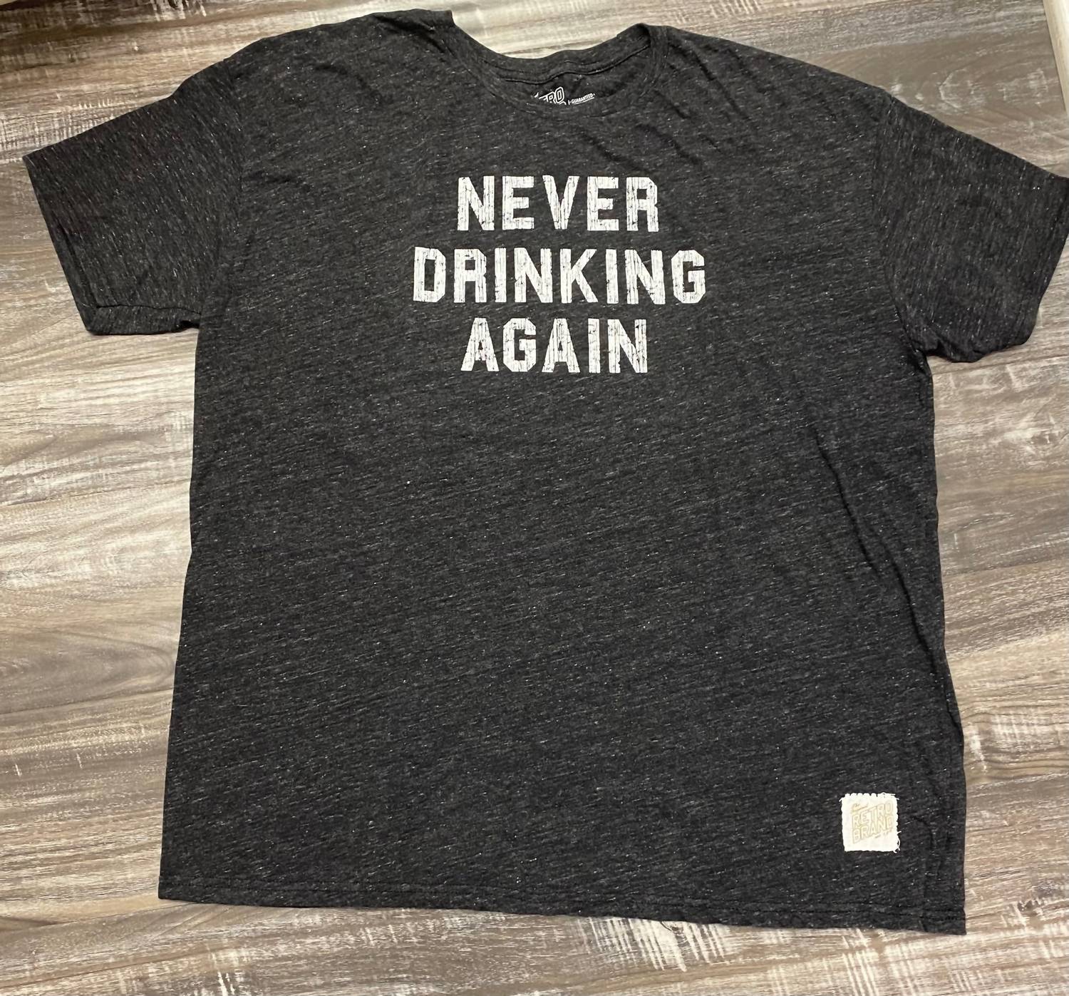 The Original Retro Brand - Men's Never Drinking Again Tee