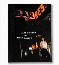 Anthology Editions - Jane Dickson In Times Square Book