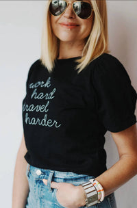 Boathouse Apparel - Work Hard Travel Harder Puff Sleave Tee