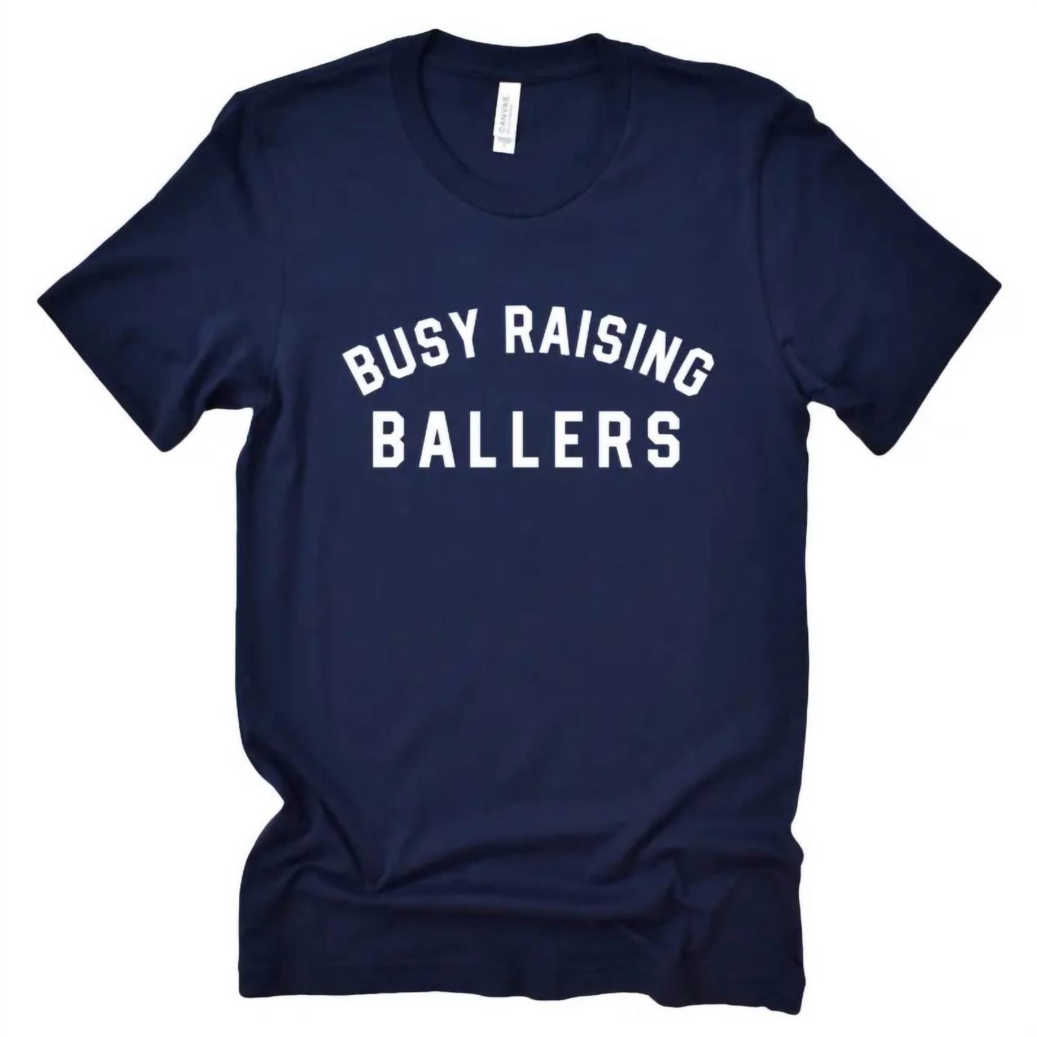 Type A Tees - Men's Busy Raising Ballers Tee