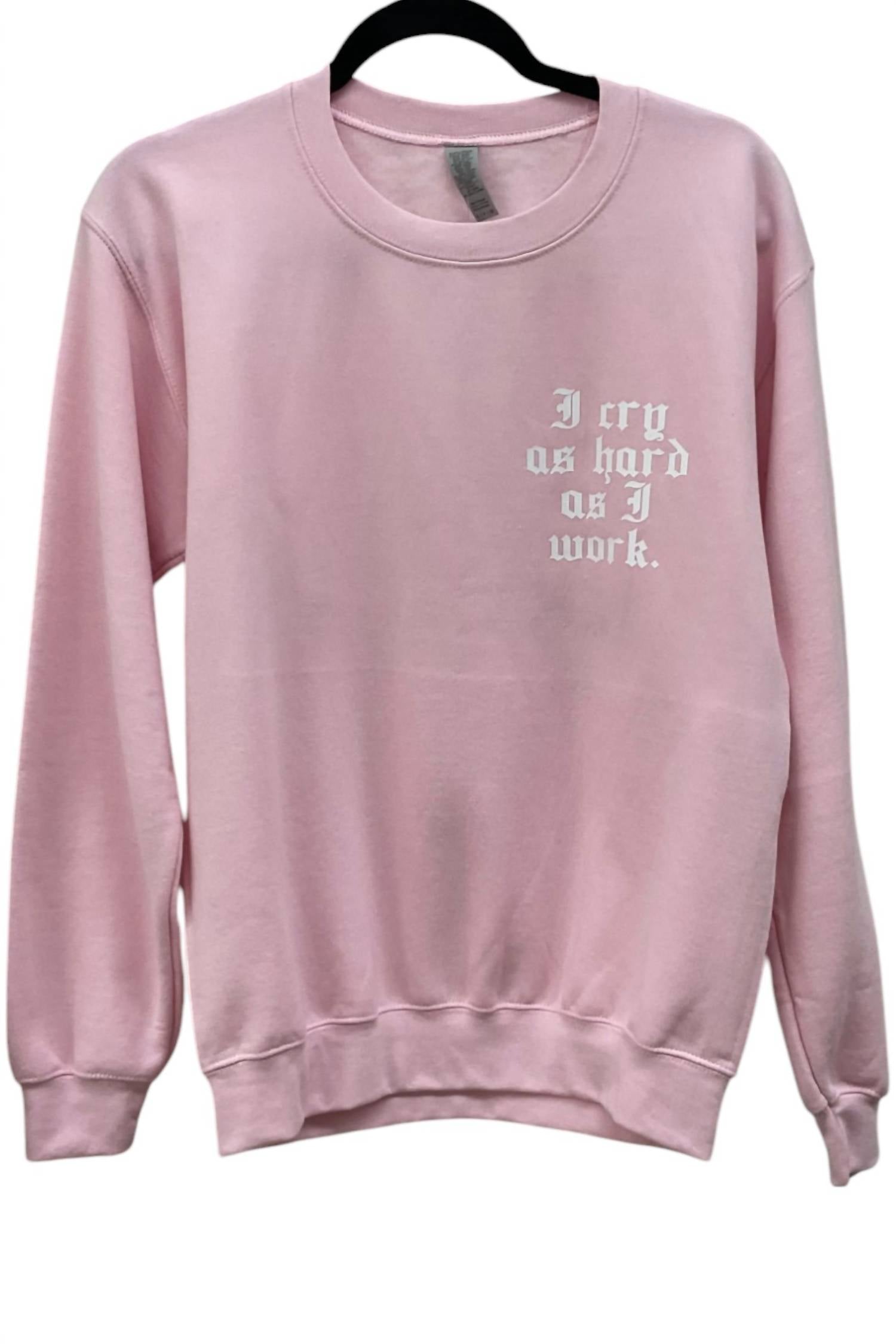 Distressed Vintage Couture - Women's I Cry I Work Sweatshirt