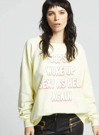 Recycled Karma - Woke Up Sexy Sweatshirt