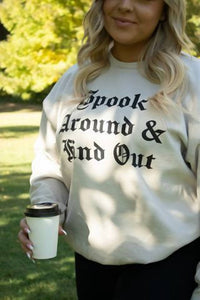 Friday + Saturday - Spook Around Sweatshirt