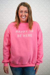 Sunkissed Coconut - I Am Just Happy To Be Here Sweatshirt