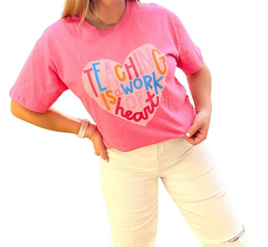 Callie Danielle - Teaching is a Work of Heart Callie Tee