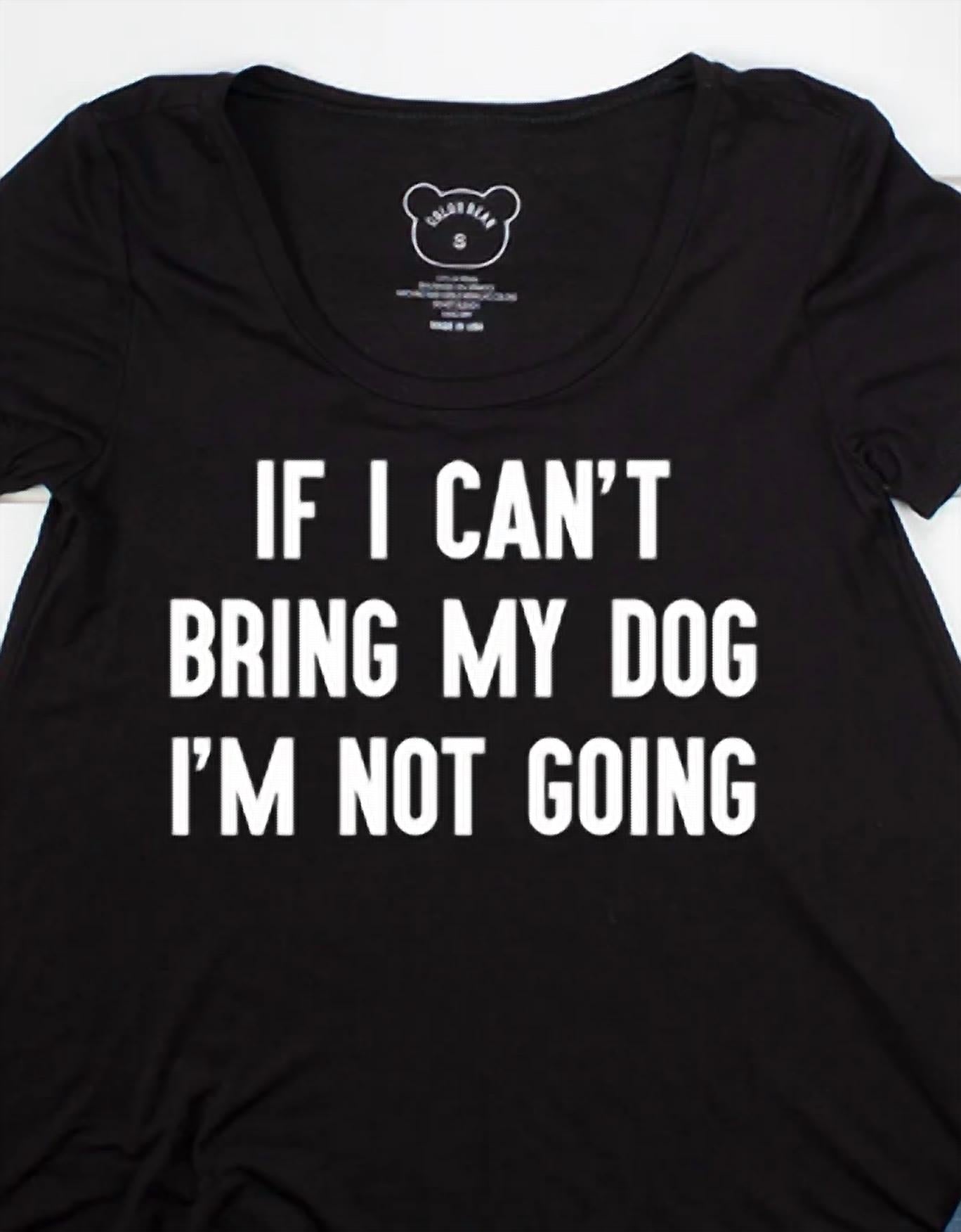 Color Bear - Women's If I Cant Bring My Dog