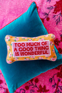 Furbish Studio - Too Much Needlepoint Pillow