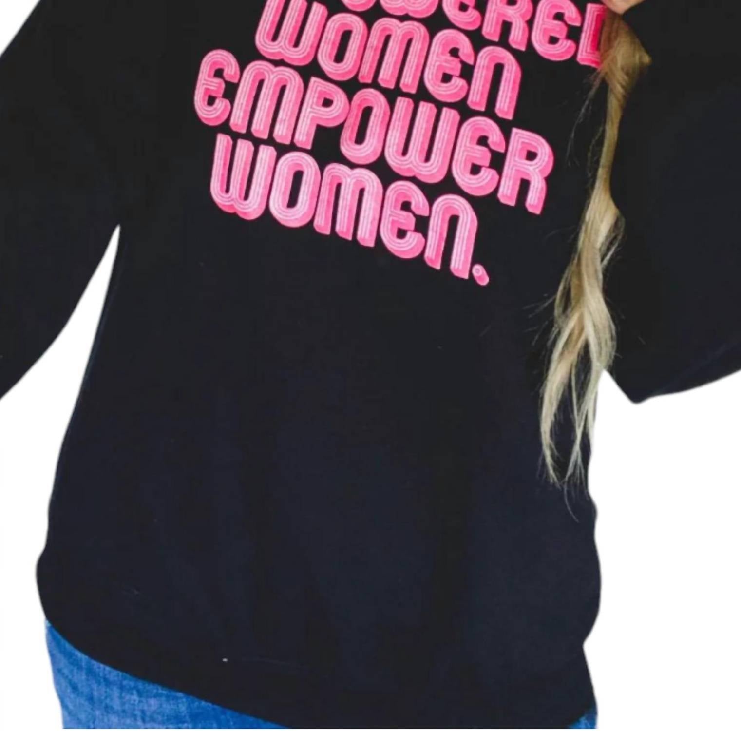She Shed - Empowered Women Empower Women Sweater