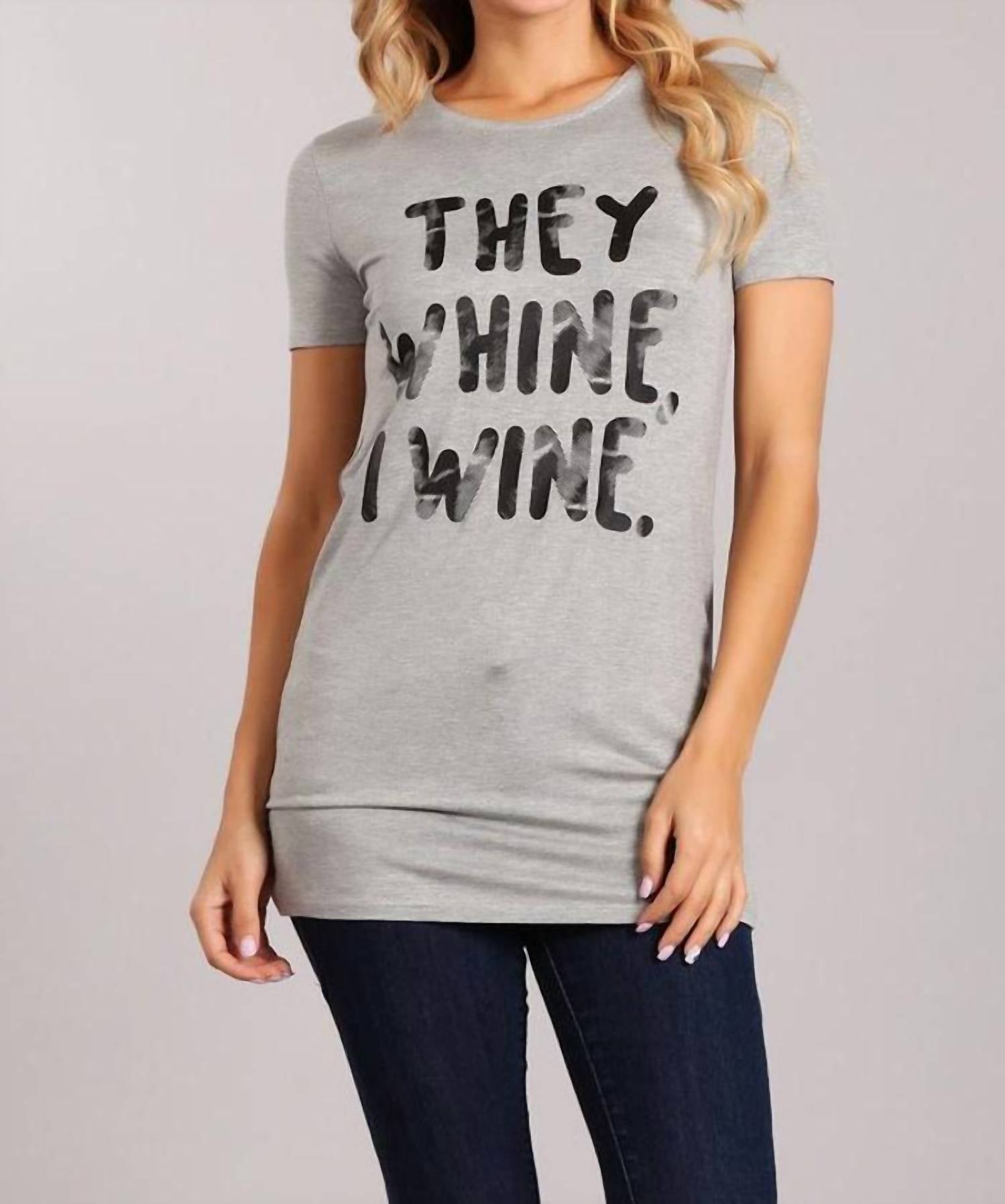 Blvd - They Whine I Wine Graphic Tee