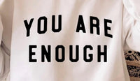 Eliza Jane Designs - You Are Enough Sweatshirt