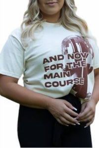 Friday + Saturday - Main Course Graphic Tee Top