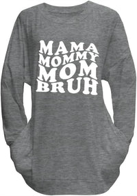 Kissed Apparel - Mama Mommy Mom Bruh Graphic Sweatshirt