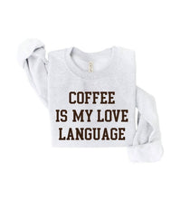 Oat Collective - Coffee Is My Love Language Sweatshirt