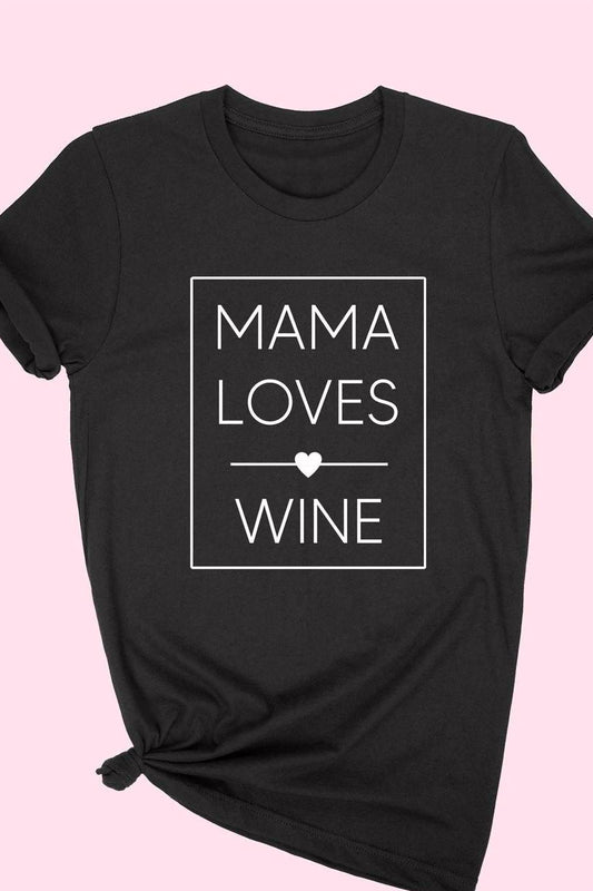 Graphic Tee - Mama Loves Wine