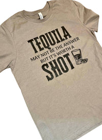 So N So Mountain Boutique - Unisex Tequila It's Worth A Shot Graphic Tees