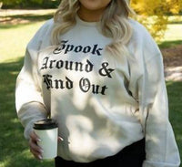 Friday + Saturday - Spook Around Sweatshirt