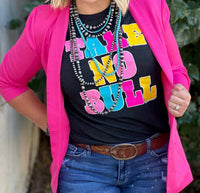 Take No Bull Tee