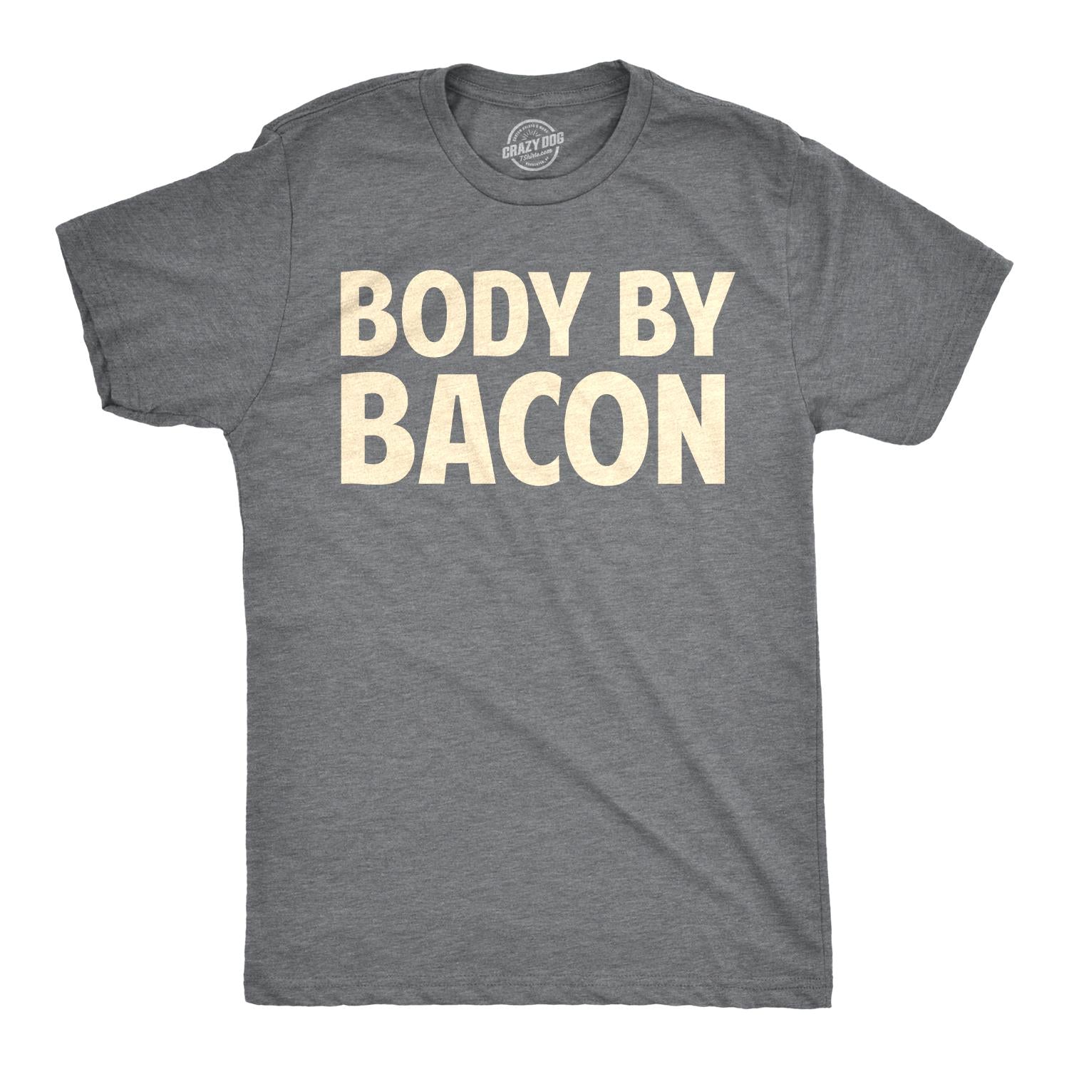 Crazy Dog T-Shirts - Men's Body By Bacon Funny T-shirt