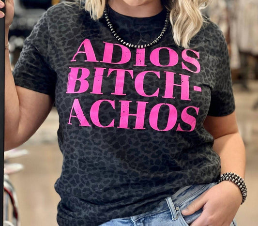 Adios Bitch-Achos Tee