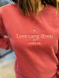 Scripted Pearl - Love Came Down Embroidered Comfort Colors Crewneck Sweater