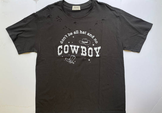 Don't Be All Hat and No Cowboy Short SleeveT-Shirt