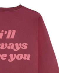 The Happy Camp3R - Women's I'll Always Love You Sweatshirt