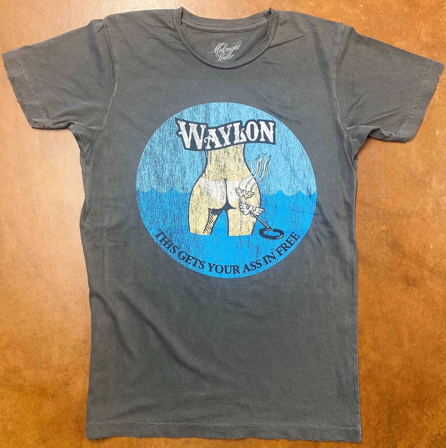Midnight Rider - Unisex Waylon Jennings Your Ass In Free Tee