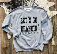 Gildan - Let’s Go Brandin’ Sweatshirt
