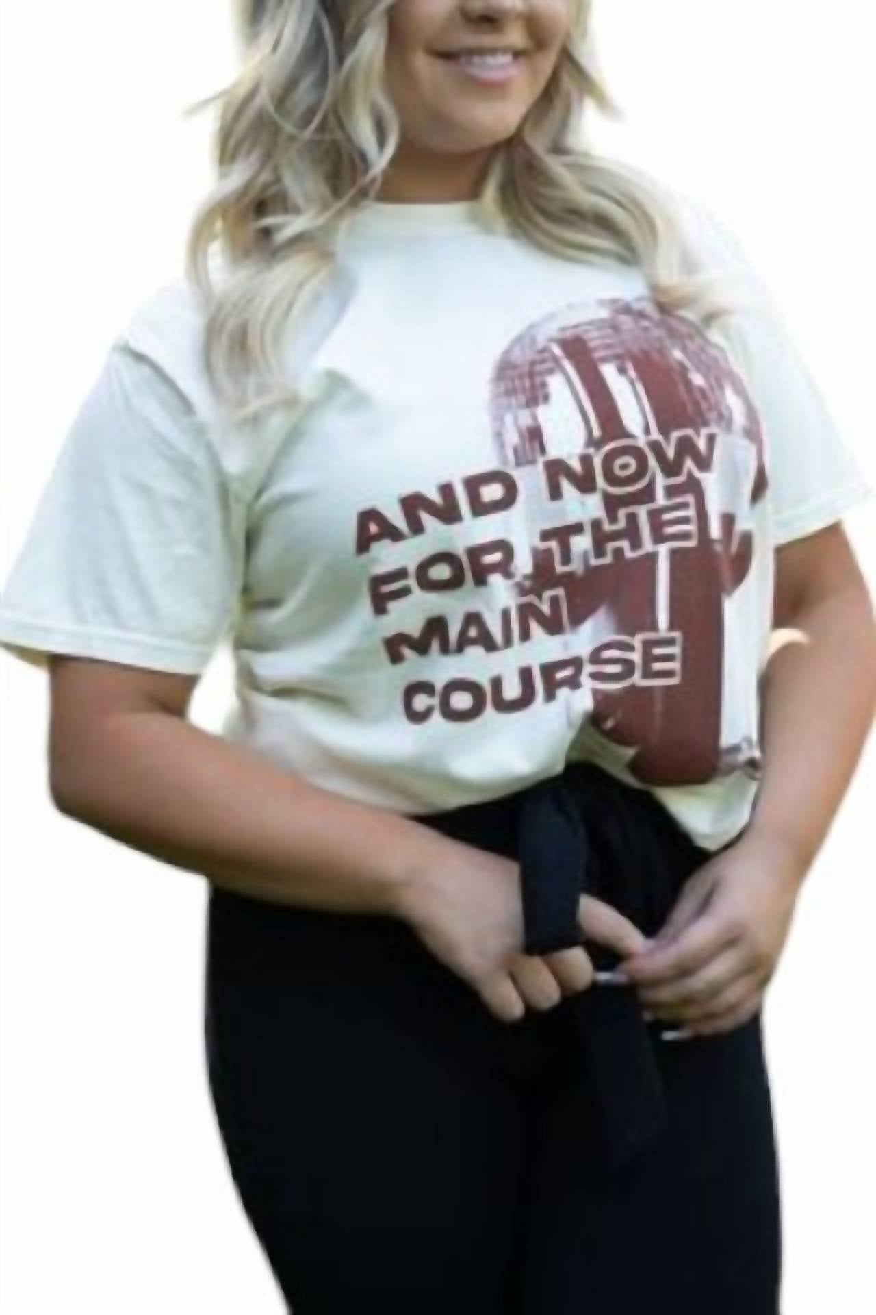 Friday + Saturday - Main Course Graphic Tee Top