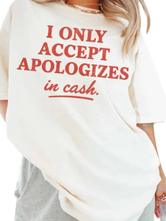 Wknder - I Only Accept Apologies In Cash Graphic Tee